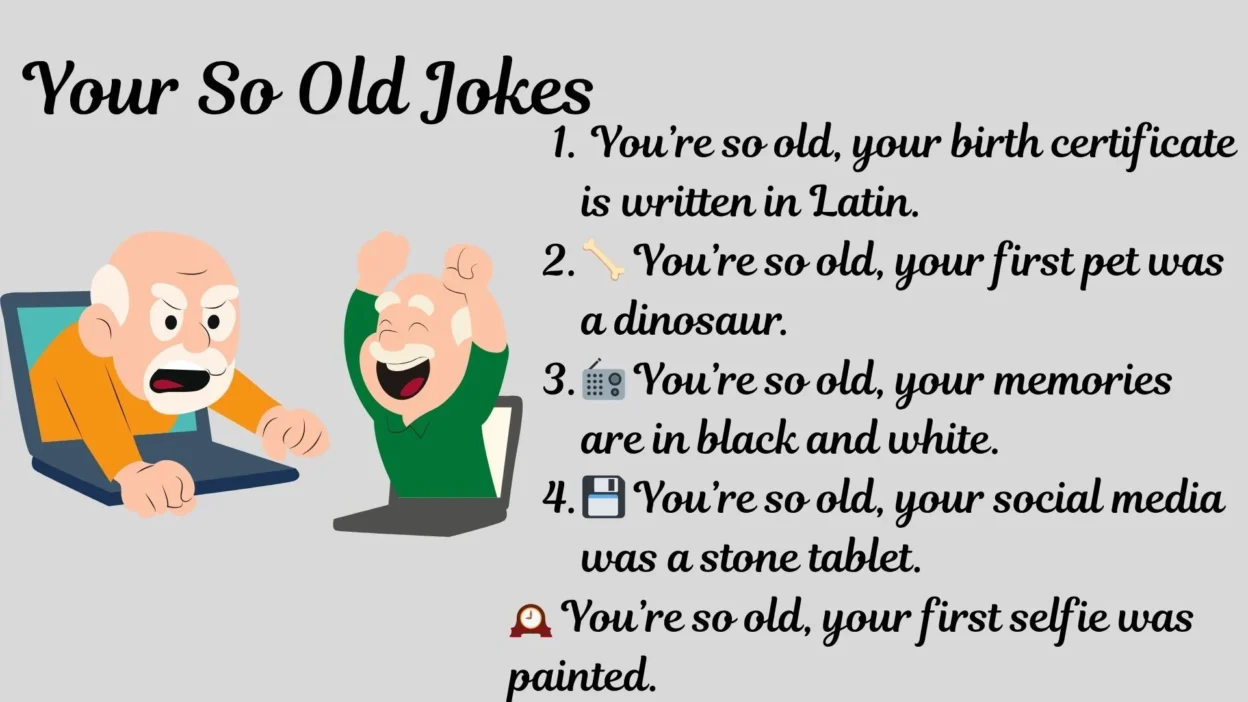 Your So Old Jokes